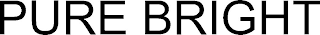PURE BRIGHT