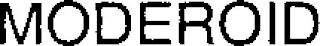 MODEROID