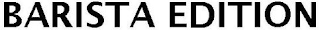 BARISTA EDITION