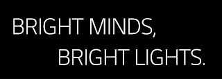 BRIGHT MINDS, BRIGHT LIGHTS.