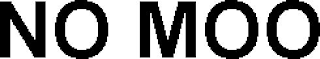 NO MOO