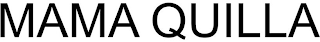 MAMA QUILLA