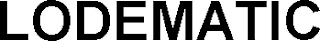 LODEMATIC