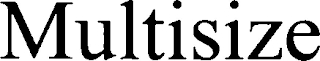 MULTISIZE