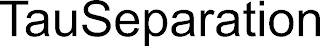 TAUSEPARATION