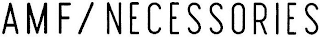 AMF / NECESSORIES