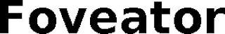 FOVEATOR