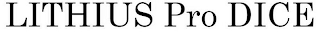 LITHIUS PRO DICE