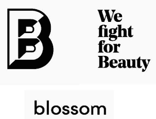B BLOSSOM WE FIGHT FOR BEAUTY
