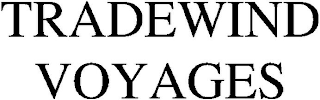 TRADEWIND VOYAGES