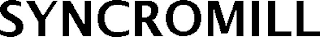 SYNCROMILL