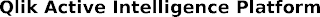 QLIK ACTIVE INTELLIGENCE PLATFORM
