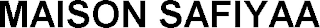 MAISON SAFIYAA