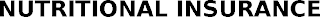 NUTRITIONAL INSURANCE