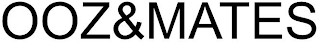 OOZ&MATES