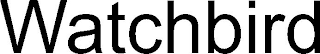 WATCHBIRD