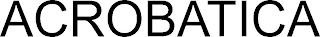 ACROBATICA