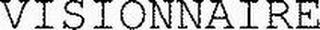 VISIONNAIRE
