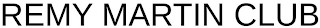 REMY MARTIN CLUB