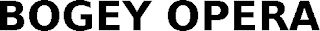 BOGEY OPERA