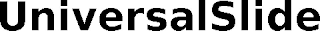 UNIVERSALSLIDE