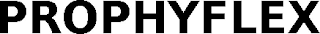 PROPHYFLEX
