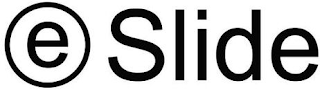 E SLIDE
