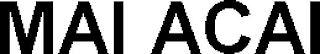 MAI ACAI