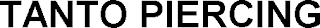 TANTO PIERCING