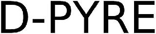 D- PYRE