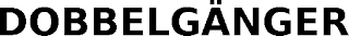 DOBBELGÄNGER