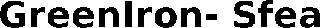 GREENIRON- SFEA
