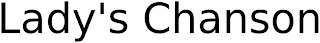 LADY’S CHANSON