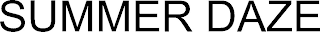 SUMMER DAZE