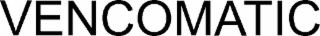 VENCOMATIC
