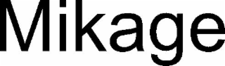 MIKAGE