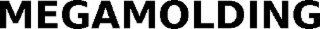 MEGAMOLDING
