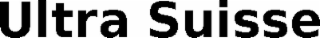 ULTRA SUISSE