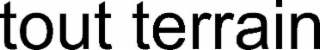 TOUT TERRAIN