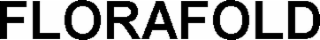 FLORAFOLD