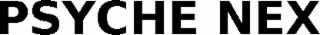 PSYCHE NEX
