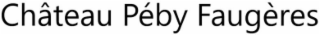 CHÂTEAU PÉBY FAUGÈRES