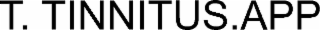 T. TINNITUS.APP