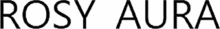 ROSY AURA