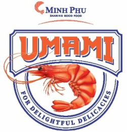 MINH PHU SHARING GOOD FOOD UMAMI FOR DELIGHTFUL DELICACIES