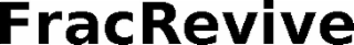FRACREVIVE