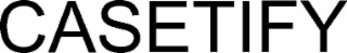 CASETIFY