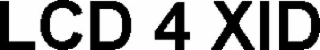 LCD 4 XID