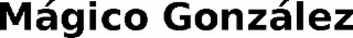 MÁGICO GONZÁLEZ
