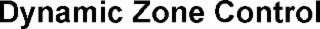 DYNAMIC ZONE CONTROL